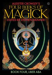 Aleister Crowley's Four Books of Magick : Liber ABA