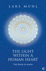 The Light Within a Human Heart : The Book of Asaph