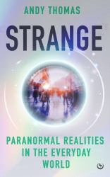 Strange : Paranormal Realities in the Everyday World