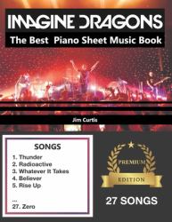 Imagine Dragons the Best : Piano Sheet Music Book