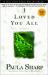 I Loved You All : A Novel
