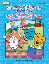 Rhymes, Writing, and Role-Play : Quick and Easy Lessons for Beginning Readers