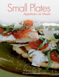 Small Plates : Appetizers As Meals