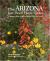 The Arizona Low Desert Flower Garden : A Seasonal Guide to Bloom, Height, Color, and Texture