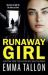 Runaway Girl : A Gripping Crime Thriller That Will Have You Hooked