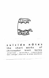 Suicide Notes : The Short Works of Christopher Brett Bailey