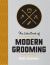 The Little Book of Modern Grooming : How to Look Sharp and Feel Good