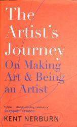 The Artist's Journey : On Making Art and Being an Artist
