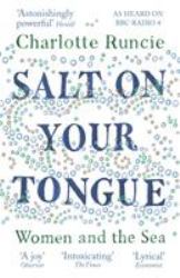 Salt on Your Tongue : Women and the Sea