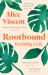 Rootbound : Rewilding a Life Rootbound : Rewilding a Life