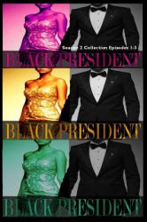 Black President Season 2 Collection : Episodes 1-3