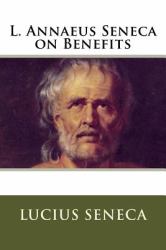 L. Annaeus Seneca on Benefits
