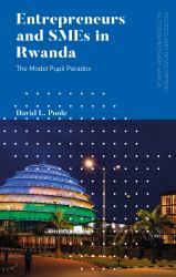 Entrepreneurs and SMEs in Rwanda : The Model Pupil Paradox