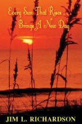 Every Sun That Rises... Brings a New Day