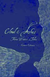 Cloud and Ashes : Three Winter's Tales