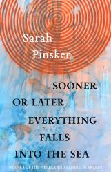 Sooner or Later Everything Falls into the Sea : Stories