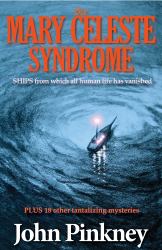 Mary Celeste Syndrome: Ships From Which All Human Life Has Vanished