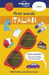 First Words Italian  : 100 Italian Words to Learn