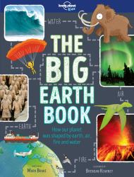 The Big Earth Book  : How Our Planet was Shaped by Earth, Air, Fire and Water