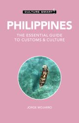Philippines - Culture Smart! : The Essential Guide to Customs and Culture