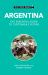 Argentina - Culture Smart! : The Essential Guide to Customs and Culture