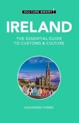 Ireland - Culture Smart! : The Essential Guide to Customs and Culture