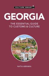 Georgia - Culture Smart! : The Essential Guide to Customs and Culture