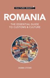 Romania - Culture Smart! : The Essential Guide to Customs and Culture
