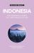 Indonesia - Culture Smart! : The Essential Guide to Customs and Culture