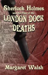 Sherlock Holmes and the Case of the London Dock Deaths