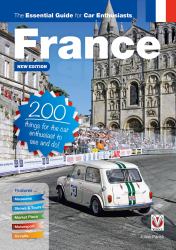 France: The Essential Guide for Car Enthusiasts : 200 Things for the Car Enthusiast to See and Do