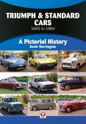 Triumph and Standard Cars 1945 To 1984 : A Pictorial History