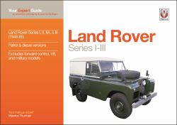 Land Rover Series I-III : Your Expert Guide to Common Problems and How to Fix Them