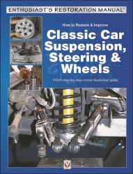 How to Restore and Improve Classic Car Suspension, Steering and Wheels