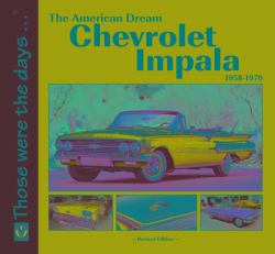 Chevrolet Impala 1958-1970: the American Dream : Revised Edition