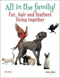 All in the Family! : Fur, Hair and Feathers Living Together
