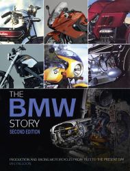 The BMW Story - Second Edition : Production and Racing Motorcycles from 1923 to the Present Day