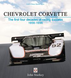 Chevrolet Corvette : The First Four Decades of Racing Success 1956-1996