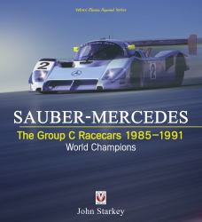 SAUBER-MERCEDES - the Group C Racecars 1985-1991 : World Champions