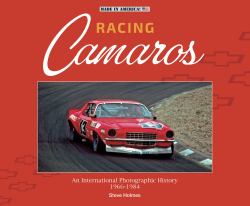 Racing Camaros : An International Photographic History 1966-1984