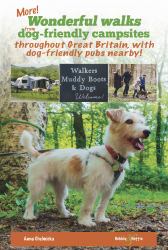 More Wonderful Walks from Dog-Friendly Campsites Throughout the UK ... : ... with Dog-Friendly Pubs Nearby!