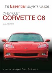 Chevrolet Corvette C6 2005-2013 : Essential Buyers Guide