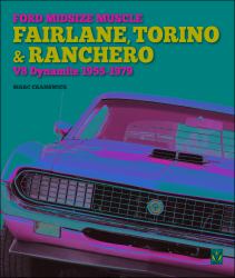 Ford Midsize Muscle - Fairlane, Torino and Ranchero : V8 Dynamite 1955-1979