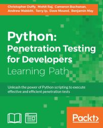 Python: Penetration Testing for Developers : Execute Effective Tests to Identify Software Vulnerabilities
