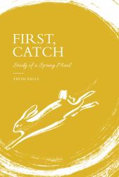 First, Catch : Study of a Spring Meal