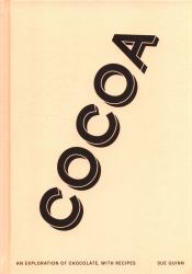 Cocoa : An Exploration of Chocolate, with Recipes