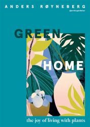 Green Home : The Joy of Living with Plants
