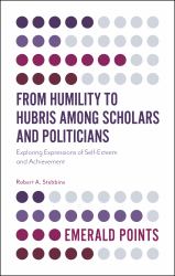 From Humility to Hubris among Scholars and Politicians : Exploring Expressions of Self-Esteem and Achievement