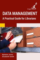 Data Management : A Practical Guide for Librarians
