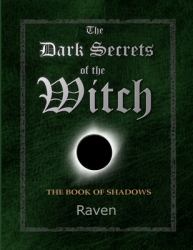 The Dark Secrets of the Witch : The Book of Shadows